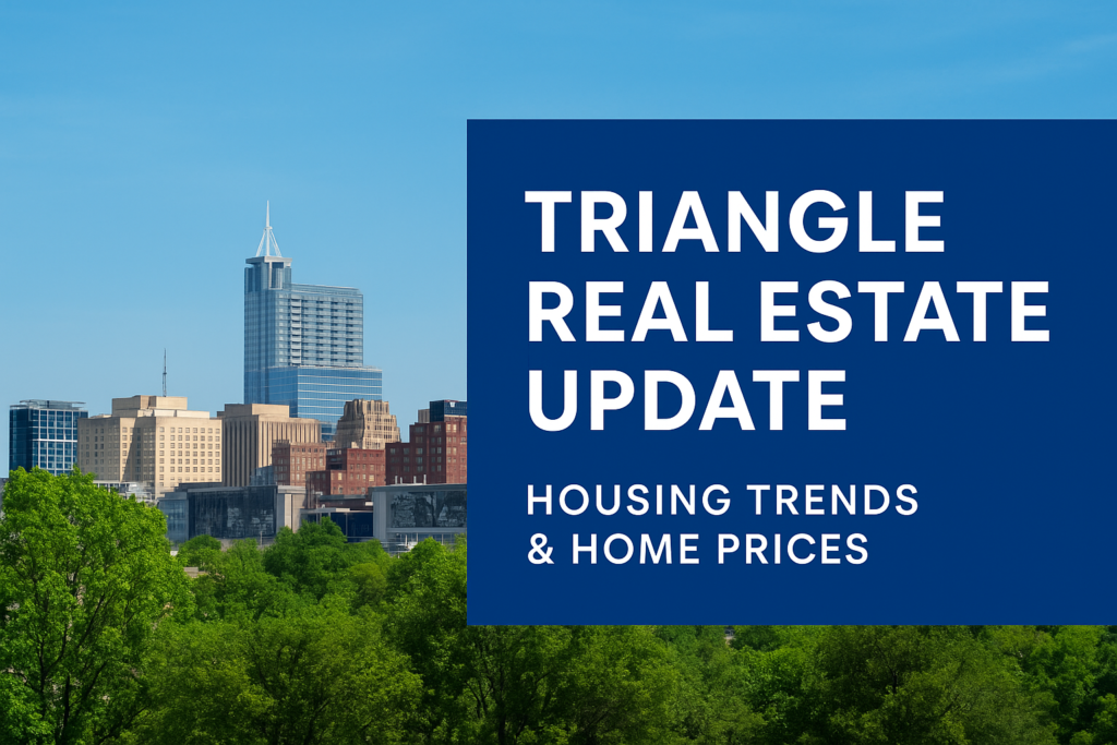 Triangle real estate update September 2025 banner showing housing trends, home prices, and market insights in Raleigh, Durham, and Chapel Hill.